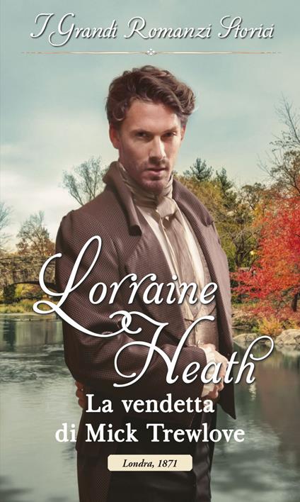 La vendetta di Mick Trewlove. Gli illegittimi Trewlove. Vol. 1 - Lorraine Heath - ebook