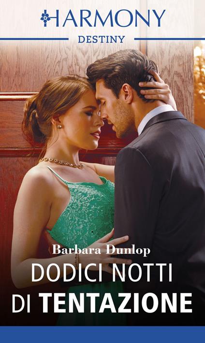 Dodici notti di tentazione. Passione a Whiskey Bay. Vol. 2 - Barbara Dunlop - ebook