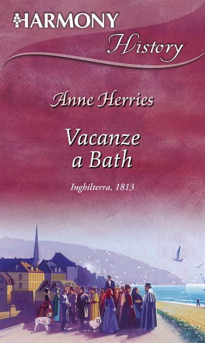 Vacanze a Bath - Anne Herries - ebook