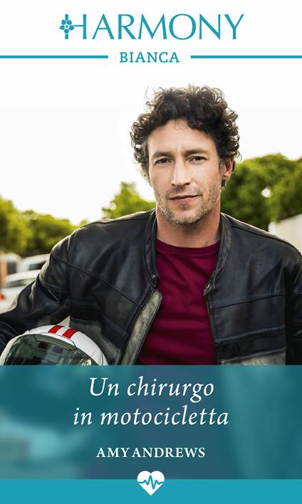 Un chirurgo in motocicletta - Amy Andrews - ebook