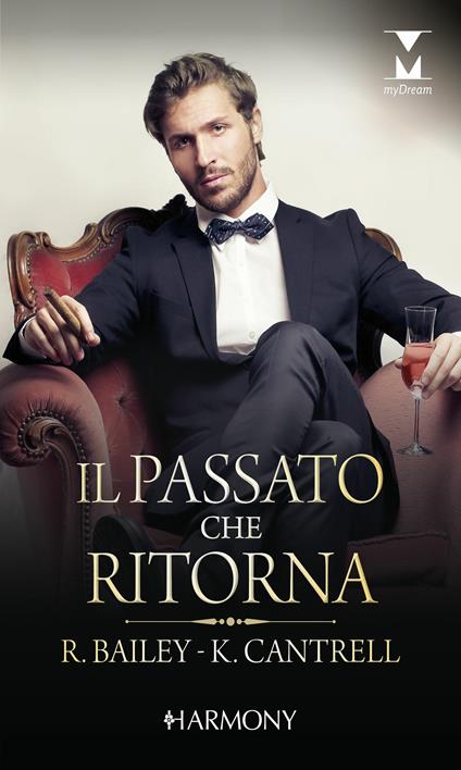 Il passato che ritorna: Una scottante eredità-Rivincita perfetta - Rachel Bailey,Kat Cantrell - ebook
