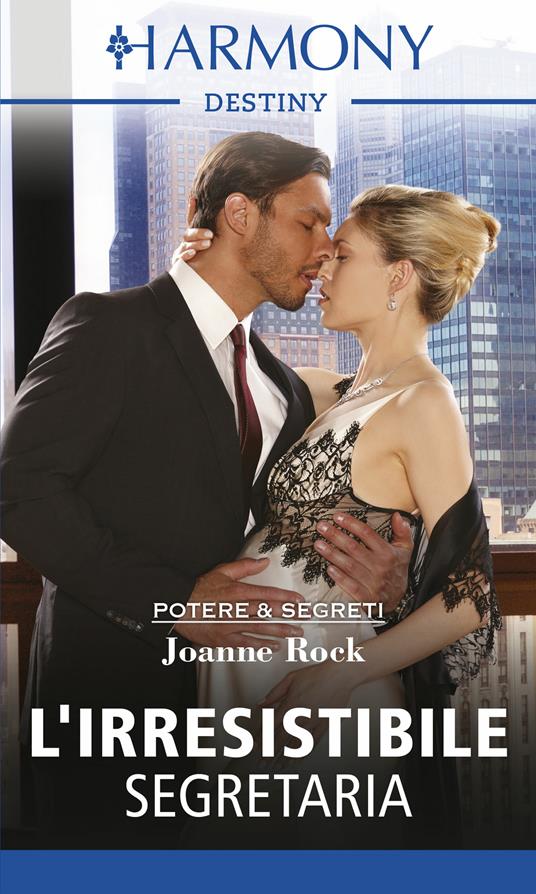 L' irresistibile segretaria. Potere e segreti nell'alta società. Vol. 6 - Joanne Rock,Roberta Canovi - ebook