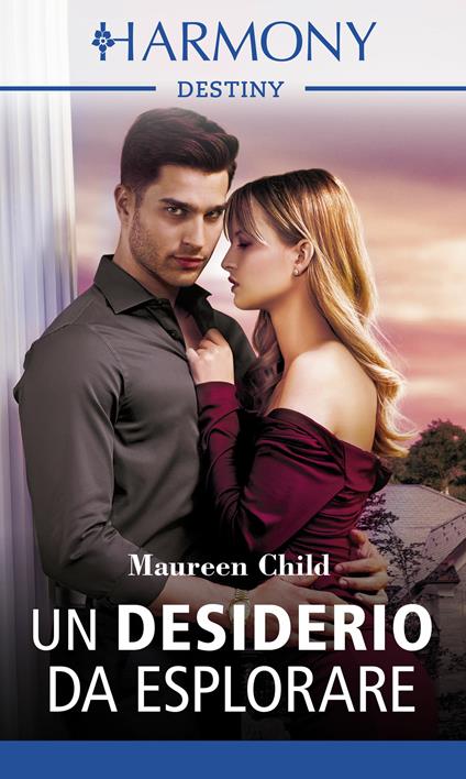 Un desiderio da esplorare - Maureen Child,Federica Ressi - ebook
