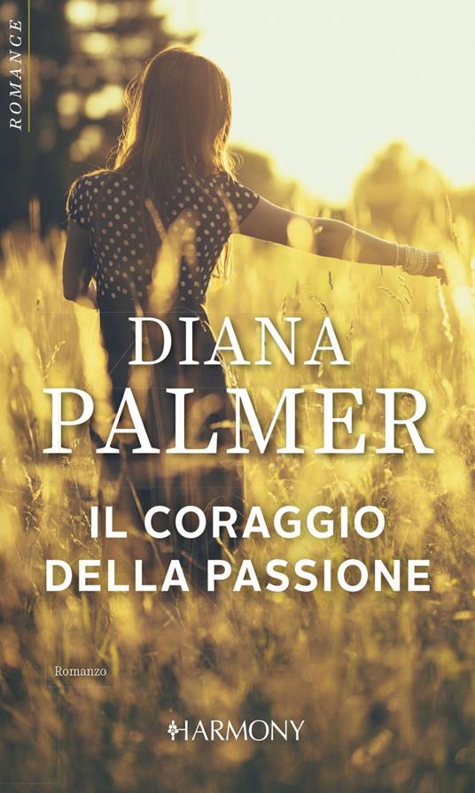 Il coraggio della passione - Diana Palmer - ebook