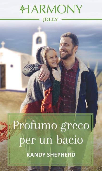 Profumo greco per un bacio. Cuore latino. Vol. 2 - Kandy Shepherd - ebook