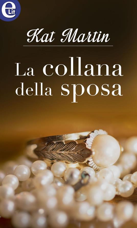 La collana della sposa. La trilogia della collana. Vol. 2 - Kat Martin - ebook