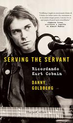 Serving the servant. Ricordando Kurt Cobain
