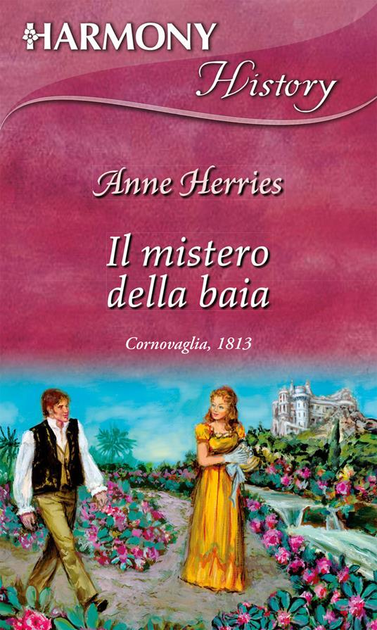 Il mistero della baia - Anne Herries - ebook