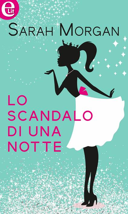 Lo scandalo di una notte - Sarah Morgan - ebook