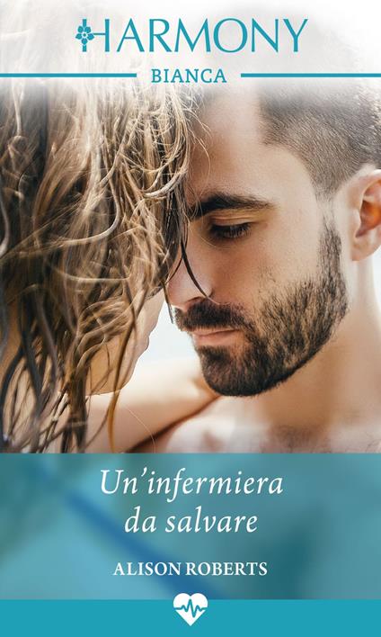 Un' infermiera da salvare. Gli eroi di Bondi Bay. Vol. 4 - Alison Roberts,Daniela Desperati - ebook