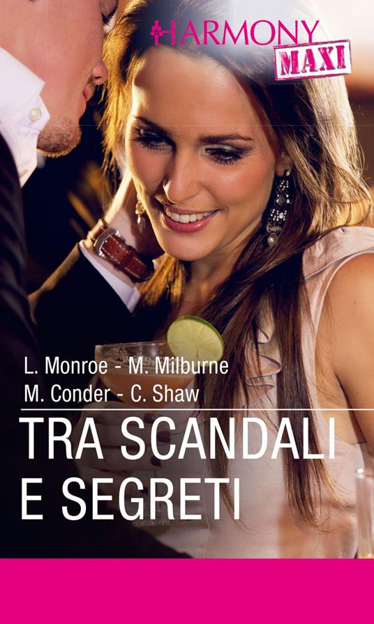 Tra scandali e segreti: Uno scandalo per lo sceicco-Dolce azzardo-La principessa e il playboy-Il segreto del milionario - Michelle Conder,Melanie Milburne,Lucy Monroe,Chantelle Shaw - ebook