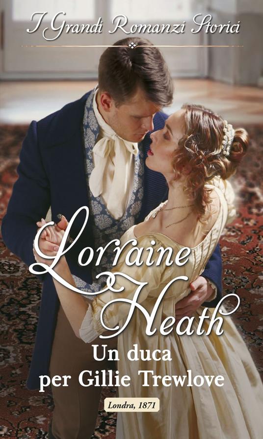 Un duca per Gillie Trewlove. Gli illegittimi Trewlove. Vol. 2 - Lorraine Heath - ebook