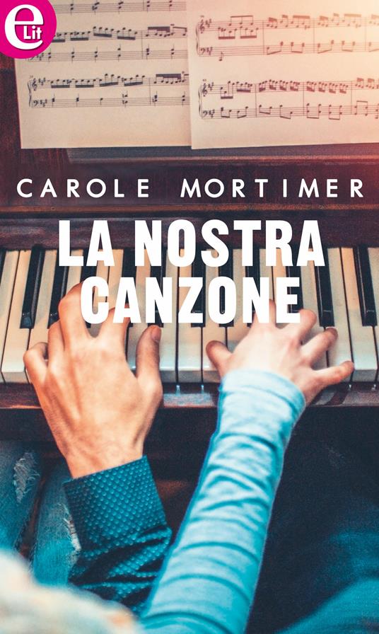 La nostra canzone - Carole Mortimer,Daniela Mento - ebook