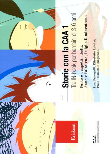 Storie con la CAA 1. Tre in-book per bambini di 3-6 anni: Paolo e i capelli ribelli-Anna e l'altalena-Luigi e il minestrone - Luca Fumagalli,Elisabetta Reicher,Paolo Tatavitto - copertina