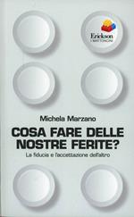 Cosa fare delle nostre ferite? La fiducia e l'accettazione dell'altro