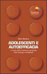 Adolescenti e autoefficacia. Il ruolo delle credenze personali nello sviluppo individuale