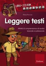 Leggere testi. Attività di comprensione e di analisi lessicale e sublessicale. Con 2 CD-ROM