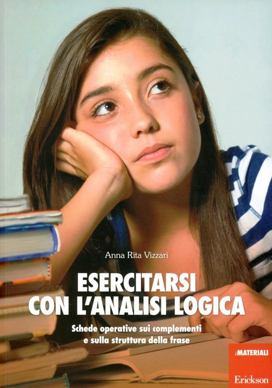 Esercitarsi con l'analisi logica. Schede operative sui complementi e la struttura della frase - Anna Rita Vizzari - copertina