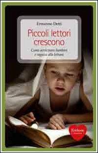 Piccoli lettori crescono. Come avvicinare bambini e ragazzi alla lettura - Ermanno Detti - copertina