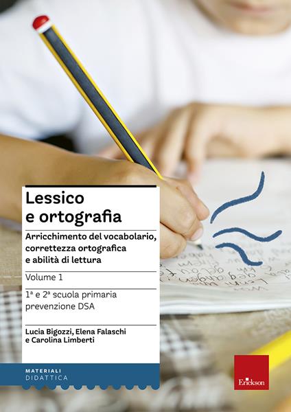 Lessico e ortografia. Vol. 1: Arricchimento del vocabolario, correttezza ortografica e abilità di lettura - Lucia Bigozzi,Elena Falaschi,Carolina Limberti - copertina