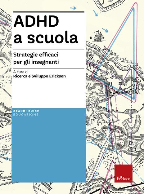 ADHD a scuola. Strategie efficaci per gli insegnanti - Dario Ianes,Sofia Cramerotti - copertina