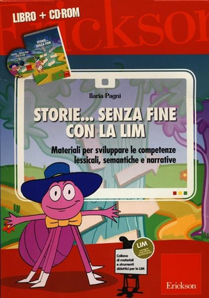 Storie... senza fine con la LIM. Materiali per sviluppare le competenze lessicali, semantiche e narrative. Con CD-ROM - Ilaria Pagni - copertina