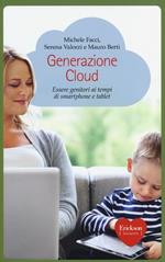 Generazione Cloud. Essere genitori ai tempi di smartphone e tablet