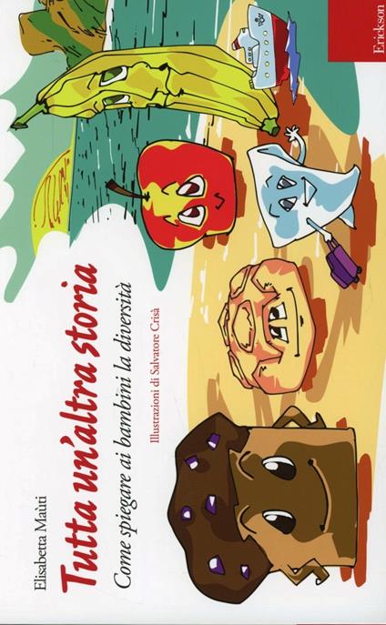 Tutta un'altra storia. Come spiegare ai bambini la diversità - Elisabetta Maùti - copertina