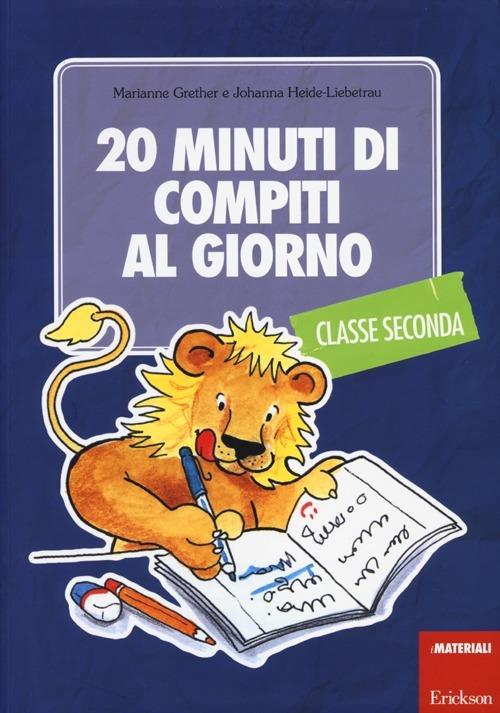 20 minuti di compiti al giorno. Per la classe seconda - Marianne Grether,Johanna Heide-Liebetrau - copertina