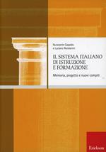 Il sistema italiano di istruzione e formazione. Memoria, progetto e nuovi compiti