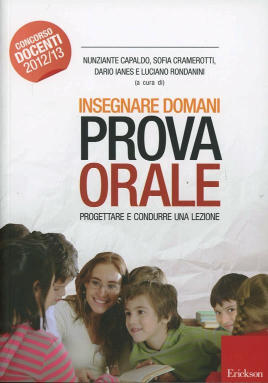 Insegnare domani. Prova orale. Progettare e condurre una lezione. Manuale per tutti i livelli scolastici... - copertina