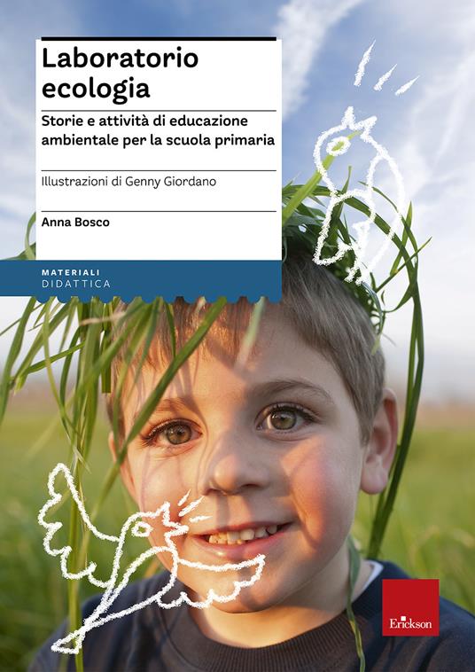 Laboratorio ecologia. Storie e attività di educazione ambientale per la scuola primaria - Anna Bosco - copertina