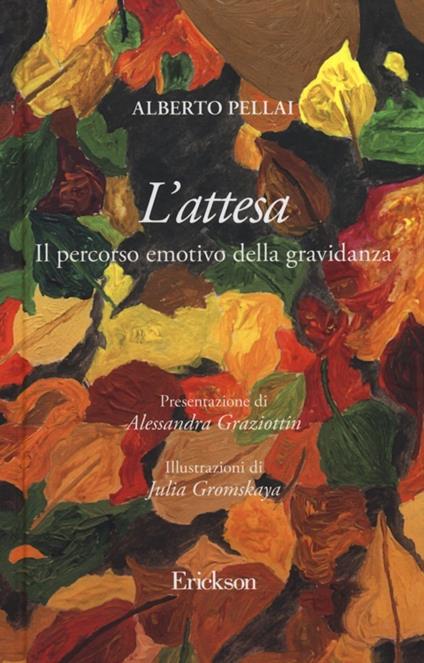 L'attesa. Il percorso emotivo della gravidanza - Alberto Pellai - copertina