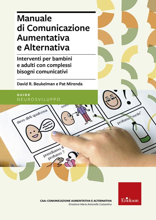 Manuale di comunicazione aumentativa e alternativa. Interventi per bambini e adulti con complessi bisogni comunicativi - David R. Beukelman,Pat Mirenda - copertina