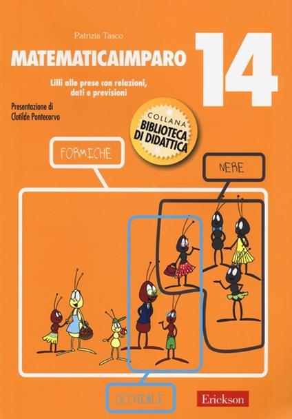MatematicaImparo. Vol. 14: Lilli alle prese con le relazioni, dati previsioni - Patrizia Tasco - copertina