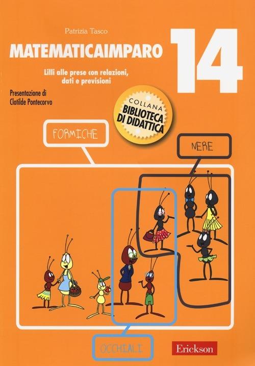 MatematicaImparo. Vol. 14: Lilli alle prese con le relazioni, dati previsioni - Patrizia Tasco - copertina
