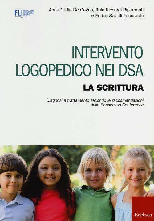 Intervento logopedico nei DSA. La scrittura. Diagnosi e trattamento secondo le raccomandazioni della Consensus Conference - copertina