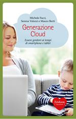 Generazione cloud. Essere genitori ai tempi di smartphone e tablet