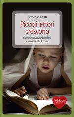 Piccoli lettori crescono. Come avvicinare bambini e ragazzi alla lettura