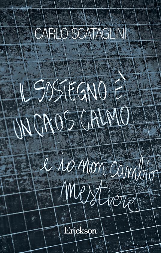 Il sostegno è un caos calmo e io non cambio mestiere - Carlo Scataglini - ebook