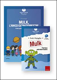 Mulk l'amico extraterrestre. Con quaderno operativo - Carlo Scataglini - copertina