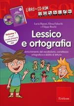 Lessico e ortografia. Con CD-ROM. Vol. 1: Arricchimento del vocabolario, correttezza ortografica e abilità di lettura.