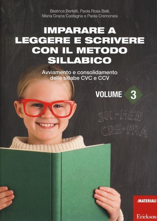 Imparare a leggere e scrivere con il metodo sillabico. Vol. 3: Avviamento e consolidamento delle sillabe CVC e CCV. - copertina