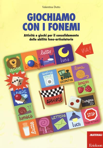 Giochiamo con i fonemi. Attività e giochi per il consolidamento delle abilità fono-articolatorie - Valentina Dutto - copertina