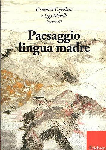 Paesaggio lingua madre - Gianluca Cepollaro,Ugo Morelli - copertina