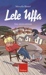 Lele Uffa. Una storia antinoia