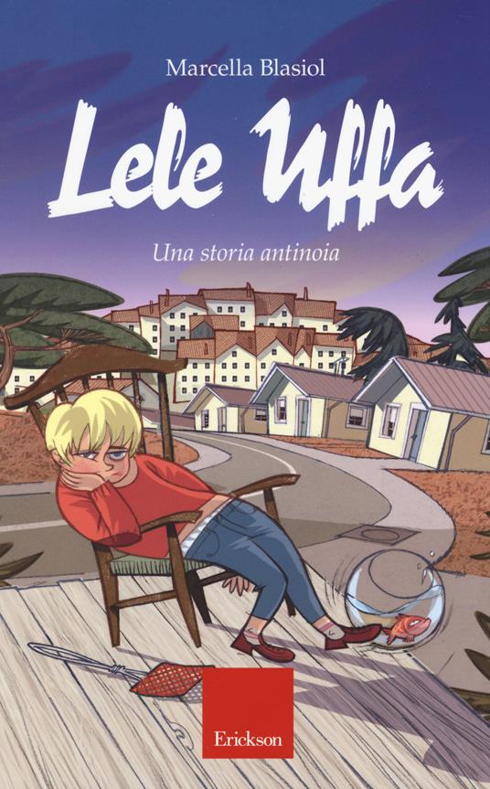 Lele Uffa. Una storia antinoia - Marcella Blasiol - copertina