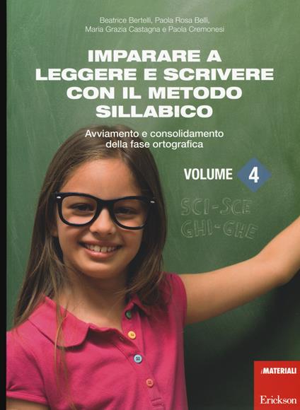Imparare a leggere e scrivere con il metodo sillabico. Vol. 4: Avviamento e consolidamento della fase ortografica - copertina