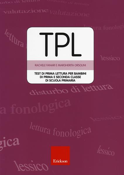 TPL. Test di prima lettura per bambini di prima e seconda classe. Con CD-ROM - Rachele Fanari,Margherita Orsolini - copertina