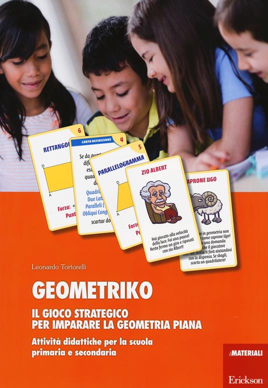 Geometriko. Gioco strategico per imparare la geometria piana. Attività didattiche per la scuola primaria e secondaria - Leonardo Tortorelli - copertina